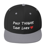 "Poly Thighs Save Lives" Snapback Hat