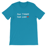 "Poly Thighs Save Lives" T-Shirt