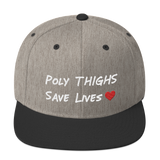 "Poly Thighs Save Lives" Snapback Hat