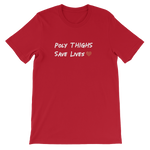"Poly Thighs Save Lives" T-Shirt